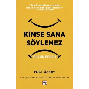 Kimse Sana Söylemez Gücün Bedeli
