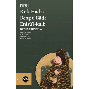 Kırk Hadis, Beng ü Bâde, Enîsü’l-Kalb