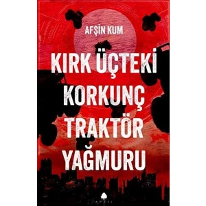 Kırk Üçteki Korkunç Traktör Yağmuru
