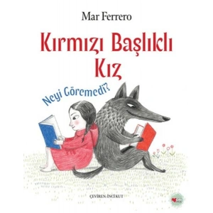 Kırmızı Başlıklı Kız Neyi Göremedi?