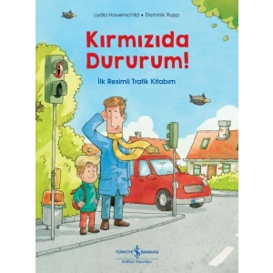 Kırmızıda Dururum! - İlk Resimli Trafik Kitabım