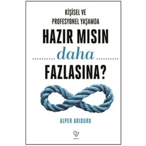 Kişisel ve Profesyonel Yaşamda Hazır Mısın Daha Fazlasına?