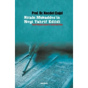 Kitabı Mukaddesin Neyi Tahrif Edildi