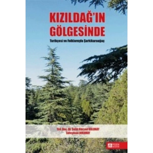 Kızıldağ’ın Gölgesinde Tarihçesi ve Folkloruyla Şarkikaraağaç