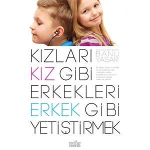 Kızları Kız Gibi Erkekleri Erkek Gibi Yetiştirmek