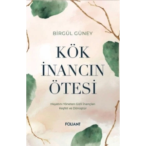 Kök İnancın Ötesi