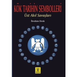 Kök Tarihin Sembolleri - Üst Akıl Savaşları