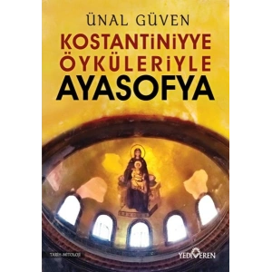 Konstantiniyye Öyküleriyle Ayasofya