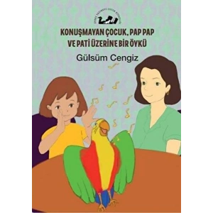 Konuşmayan Çocuk, Pap Pap ve Pati Üzerine Bir Öykü