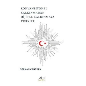 Konvansiyonel Kalkınmadan Dijital Kalkınmaya Türkiye