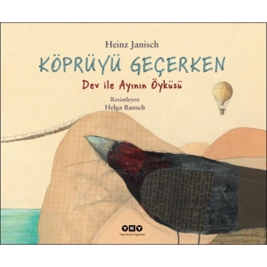 Köprüyü Geçerken – Dev ile Ayının Öyküsü