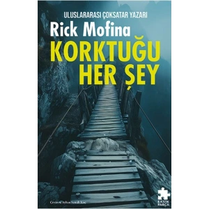 Korktuğu Her Şey