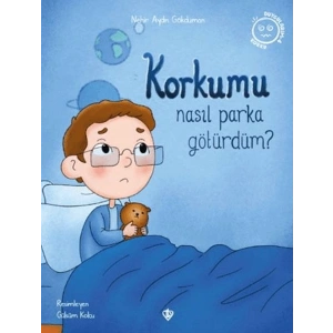 Korkumu Nasıl Parka Götürdüm?