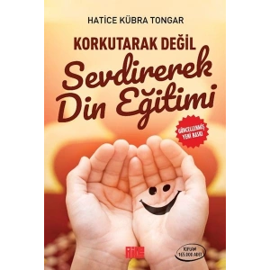 Korkutarak Değil Sevdirerek Din Eğitimi