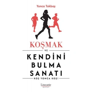 Koşmak ve Kendini Bulma Sanatı