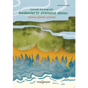 Kozmik Koreografi: Bedenlerin Element Dansı