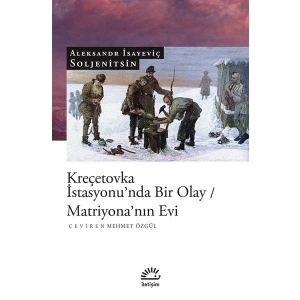 Kreçetovka İstasyonunda Bir Olay / Matriyonanın Evi