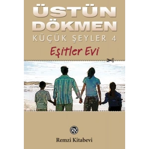 Küçük Şeyler 4 - Eşitler Evi