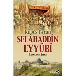 Kudüs Fatihi Selahaddin Eyyübi