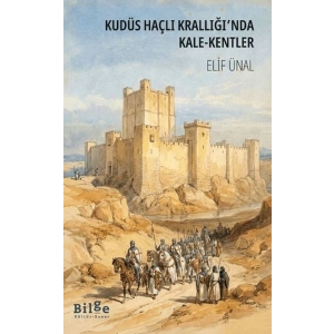 Kudüs Haçlı Krallığında Kale-Kentler