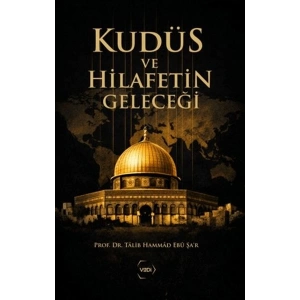 Kudüs ve Hilafetin Geleceği