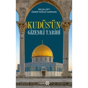 Kudüs’ün Gizemli Tarihi