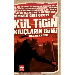 Kül Tigin - Kılıçların Günü