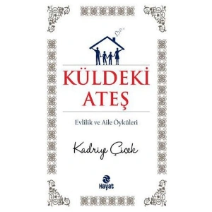 Küldeki Ateş  Evlilik ve Aile Öyküleri