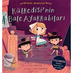 Külkedisinin Bale Ayakkabıları - Masal Arkadaşlar