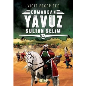 Kumandan 4 - Yavuz Sultan Selim