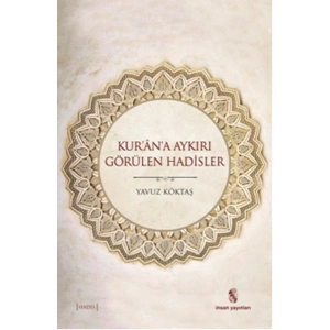 Kurana Aykırı Görülen Hadisler
