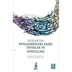 Kuranda Peygamberlere Karşı Tavırlar ve Sonuçları
