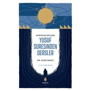 Kuranın İncileri Yusuf Suresinden Dersler