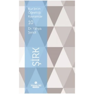 Kuranın Öğrettiği Kavramlar 10 - Şirk