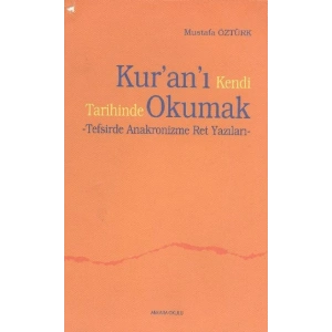 Kuranı Kendi Tarihinde Okumak