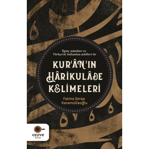 Kur’ân’ın Hârikulâde Kelimeleri