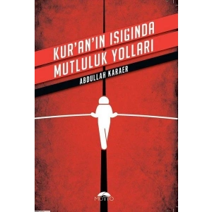 Kuranın Işığında Mutluluk Yolları