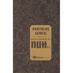 Kurtuluş Gemisi Kuran-ı Kerimde Hz. Nuh (a.s.)