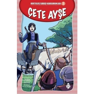 Kurtuluş Savaşı Kahramanları-1 Çete Ayşe