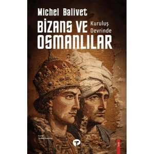 Kuruluş Devrinde Bizans ve Osmanlılar