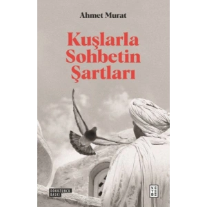 Kuşlarla Sohbetin Şartları