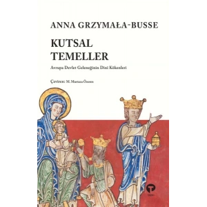 Kutsal Temeller   Avrupa Devlet Geleneğinin Dini Kökenleri