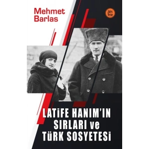 Latife Hanım’ın Sırları ve Türk Sosyetesi