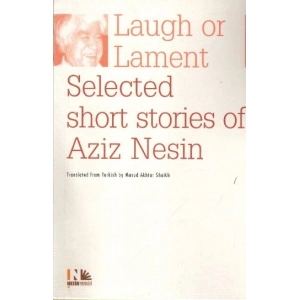 Laugh or Lament Selected Short Stories of Aziz Nesin