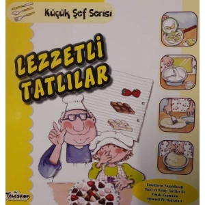 Lezzetli Tatlılar - Küçük Şef Serisi
