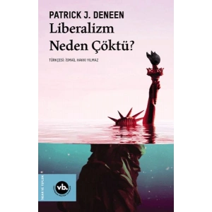 Liberalizm Neden Çöktü?