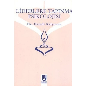 Liderlere Tapınma Psikolojisi