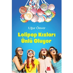 Lolipop Kızları Ünlü Oluyor