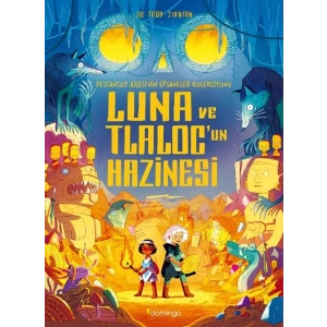 Luna ve Tlaloc’un Hazinesi: Destansoy Ailesinin Efsaneler Koleksiyonu 5