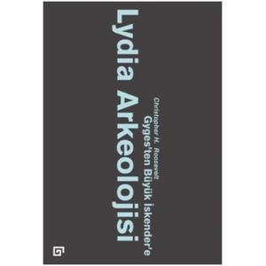 Lydia Arkeolojisi: Gygesten Büyük İskendere